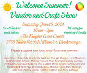 Welcome Summer! Event and Craft Show.  The Knights Event Center, 2735 Union Rd in Cheektowaga, NY