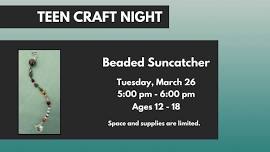 Teen Craft Night: Beaded Suncatcher