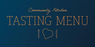 Community Kitchen Tasting Menu!