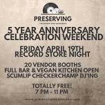 RECORD SHOP NIGHT & PRESERVING'S 5 YEAR ANNIVERSARY EVENT