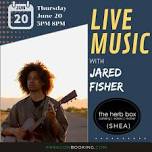 The Local Vibe :  Live Music in Scottsdale featuring Jared Fisher at The Herb Box (Shea)