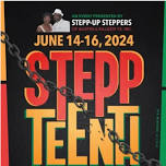 8TH ANNUAL JUNETEENTH STEPPERS CELEBRATION & GALA WEEKEND