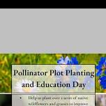 Pollinator Plot planting and education day