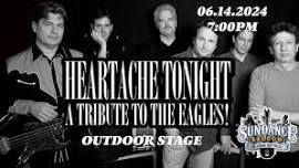 HEARTACHE TONIGHT! - OUTDOOR STAGE - $5 AT THE GATE