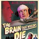 The Brain That Wouldn't Die