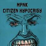 Citizen Hypocrisy with MPNK Live at the Ice Haus