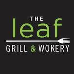 The Leaf Grill & Wokery 5.23.2024