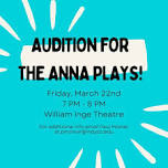 AUDITIONS for The Anna Plays