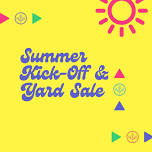 Summer Kick-Off & Yard Sale