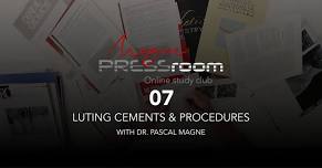 PRESSroom 7 - Luting Cement & Procedures