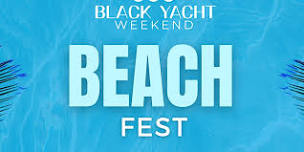 Black Yacht Weekend - Sunday Finale Beach Fest