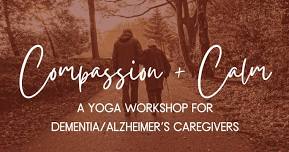 ✨️Compassion + Calm: A Yoga Workshop for Dementia/Alzheimer's Caregivers✨️