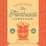 The Northeast Corridor: The Trains, the People, the History, the Region