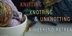 Knitting, Knotting, Unknotting