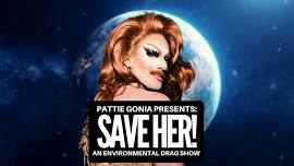 Pattie Gonia Presents, SAVE HER! An Environmental Drag Show