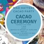 Cacao Ceremony: Mad Hatters Cacao Party