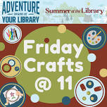 Summer at the Library: Friday Crafts for Adults