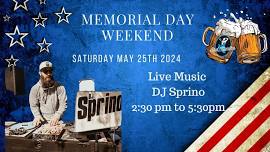 Memorial Day Weekend ( Saturday Day Party) DJ Sprino