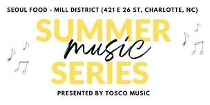 Summer Music Series at Seoul Food (Mill District)