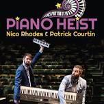 Piano Heist - Nico Rhodes & Patrick Courtin: Piano Heist HITS the Cutter Theatre!