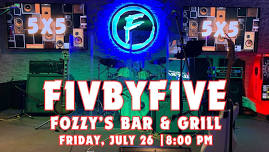 FIVE BY FIVE at Fozzy's Bar & Grill