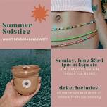 Summer Solstice: Waist Bead Making Party