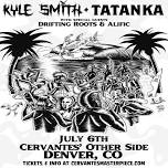 Kyle Smith & Tatanka w/ Special Guests Drifting Roots & Alific