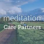 Meditation for Care Partners