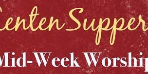 Lenten Supper & Mid-Week Worship Service