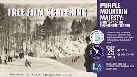 FREE Film Screening - Purple Mountain Majesty: A History of the Thunderbolt Ski Run