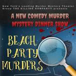 Thursday July 18 at 7:30pm, BEACH PARTY MURDER, a comedy murder mystery dinner show