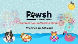 Pawsh's Summer Pop-up Vaccine Event! 1 Day Only!