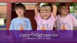 Camp Delightascope - Session 1