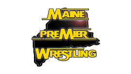 Maine Premier Wrestling: PRESENTS: An Incredible Evening