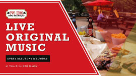 Live Original Music @ Two Bros BBQ Market!