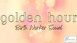 Golden Hour: Birth Worker Social