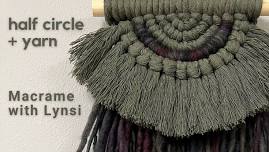 Half Circle + Yarn: Macramé with Lynsi