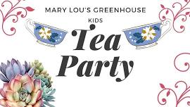 MARY LOU'S KIDS TEA PARTY