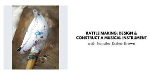 Rattle Making: Design & Construct a Musical Instrument