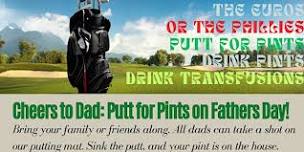 Fathers Day: Come in and Putt for Pints with us.