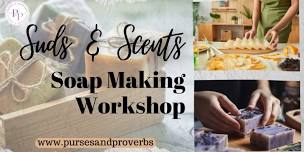 Suds and Scents: Soap Making Workshop