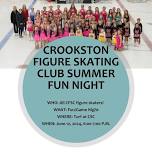 CROOKSTON FIGURE SKATING CLUB SUMMER FUN NIGHT