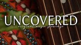 Uncovered: An Original Music Showcase