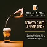 Pints with a Priest presents “Cervezas with a Seminarian”