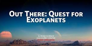 Out There  Quest for Exoplanets Planetarium Show,