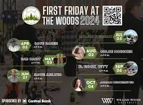 First Friday at The Woods - Sponsored by Central Bank