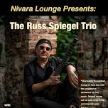 The Russ Spiegel Trio - Live at Nivara Lounge!