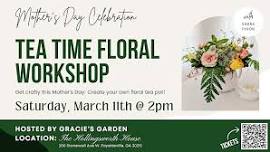 Tea Time Floral Workshop