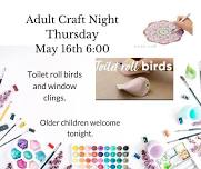 Adult Craft Night:  Window clings and paper roll birds.