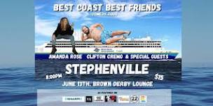 Best Coast Best Friends Comedy Tour - Stephenville